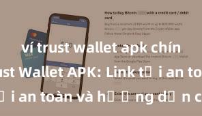 ví trust wallet apk chính thức Trust Wallet APK: Link tải an toàn và hướng dẫn cài đặt